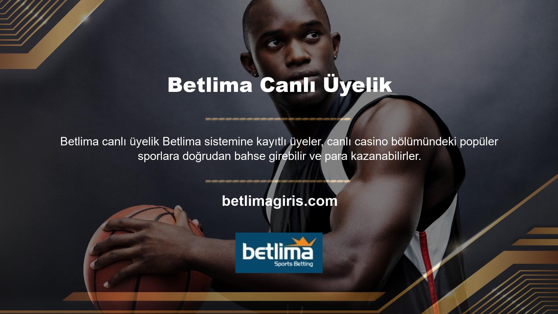 Birçok platform üyelerin maçları izlemesine izin verirken, Betlima özel olarak tasarlanmış bir sisteme sahip tüm spor kanallarına sınırsız erişim sunar